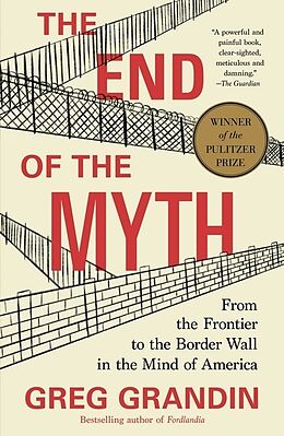 Kartonierter Einband The End of the Myth von Greg Grandin