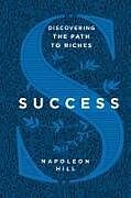 Fester Einband Success: Discovering the Path to Riches von Napoleon Hill