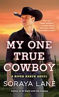 E-Book (epub) My One True Cowboy von Soraya Lane