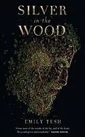 Kartonierter Einband Silver in the Wood von Emily Tesh