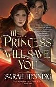 Couverture cartonnée The Princess Will Save You de Sarah Henning