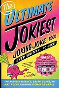 E-Book (epub) The Ultimate Jokiest Joking Joke Book Ever Written . . . No Joke! von Kathi Wagner, Brian Boone, May Roche