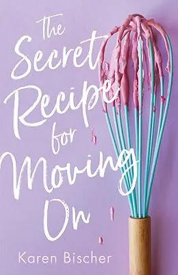 E-Book (epub) The Secret Recipe for Moving On von Karen Bischer