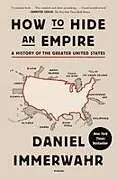 Kartonierter Einband How to Hide an Empire: A History of the Greater United States von Daniel Immerwahr