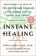 Broché Instant Healing de Serge Kahili King