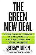 Fester Einband The Green New Deal: Why the Fossil Fuel Civilization Will Collapse by 2028, and the Bold Economic Plan to Save Life on Earth von Jeremy Rifkin