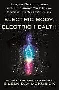 Couverture cartonnée Electric Body, Electric Health de Eileen Day McKusick