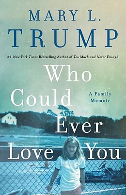 Fester Einband Who Could Ever Love You von Mary L. Trump