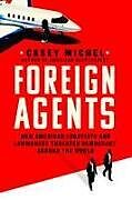 Livre Relié Foreign Agents de Casey Michel