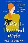 Fester Einband A Well-Trained Wife von Tia Levings