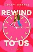 Livre Relié Rewind to Us de Molly Morris