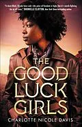 E-Book (epub) The Good Luck Girls von Charlotte Nicole Davis