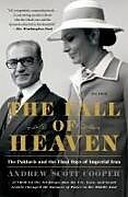 Kartonierter Einband The Fall of Heaven: The Pahlavis and the Final Days of Imperial Iran von Andrew Scott Cooper