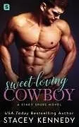 Kartonierter Einband Sweet-Loving Cowboy von Stacey Kennedy