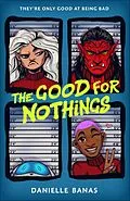 E-Book (epub) The Good for Nothings von Danielle Banas