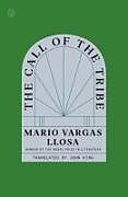 Couverture cartonnée The Call of the Tribe de Mario Vargas Llosa