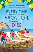 Couverture cartonnée Every Time I Go on Vacation, Someone Dies de Catherine Mack