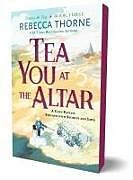 Couverture cartonnée Tea You at the Altar de Rebecca Thorne