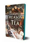 Couverture cartonnée Can't Spell Treason Without Tea de Rebecca Thorne