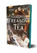 Kartonierter Einband Can't Spell Treason Without Tea von Rebecca Thorne