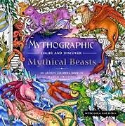 Kartonierter Einband Mythographic Color and Discover: Mythical Beasts von Weronika Kolinska