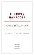 Livre Relié The River Has Roots de Amal El-Mohtar