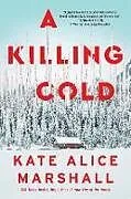 Kartonierter Einband (Kt) A Killing Cold von Kate Alice Marshall