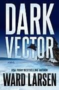 Livre Relié Dark Vector de Ward Larsen