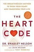 Fester Einband The Heart Code von Bradley Nelson, Jean Nelson