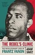 Couverture cartonnée The Rebel's Clinic de Adam Shatz