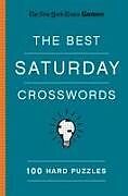 Couverture cartonnée New York Times Games the Best Saturday Crosswords: 100 Hard Puzzles de New York Times