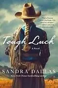 Kartonierter Einband Tough Luck von Sandra Dallas