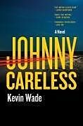 Livre Relié Johnny Careless de Kevin Wade