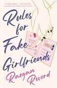 Fester Einband Rules for Fake Girlfriends von Raegan Revord