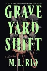 Kartonierter Einband Graveyard Shift von M. L. Rio