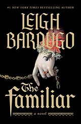 Kartonierter Einband The Familiar von Leigh Bardugo