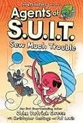 Fester Einband Investigators: Agents of S.U.I.T.: Sew Much Trouble von John Patrick Green, Christopher Hastings