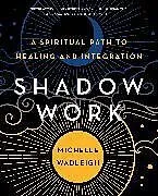 Kartonierter Einband Shadow Work von Michelle Wadleigh