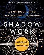 Couverture cartonnée Shadow Work de Michelle Wadleigh