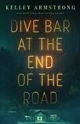 Fester Einband Dive Bar at the End of the Road von Kelley Armstrong