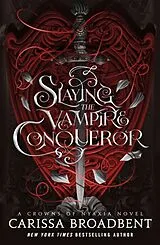 Fester Einband Slaying the Vampire Conqueror von Carissa Broadbent