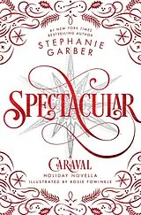 Kartonierter Einband Spectacular von Stephanie Garber