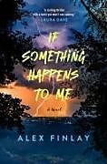 Couverture cartonnée If Something Happens to Me de Alex Finlay