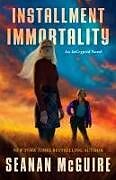 Couverture cartonnée Installment Immortality de Seanan Mcguire