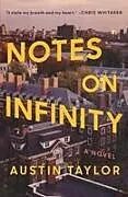 Kartonierter Einband Notes on Infinity von Austin Taylor