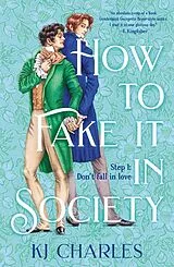 Kartonierter Einband How to Fake It in Society von KJ Charles
