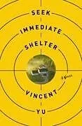 Fester Einband Seek Immediate Shelter von Vincent Yu