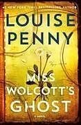 Kartonierter Einband Miss Wolcott's Ghost von Louise Penny