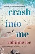 Fester Einband Crash Into Me von Robinne Lee