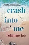 Kartonierter Einband Crash Into Me von Robinne Lee